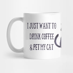 Just Want to Drink Coffee and Pet my Cat Cheeky Witch® Mug